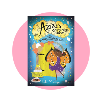 Aziza's Secret Fairy Door and the Birthday Present Disaster