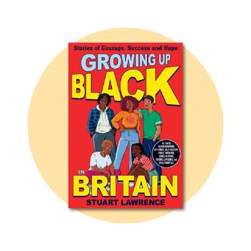Growing Up Black in Britain: Stories of courage, success and hope