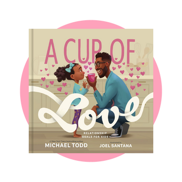 A Cup of Love : Relationship Goals for Kids