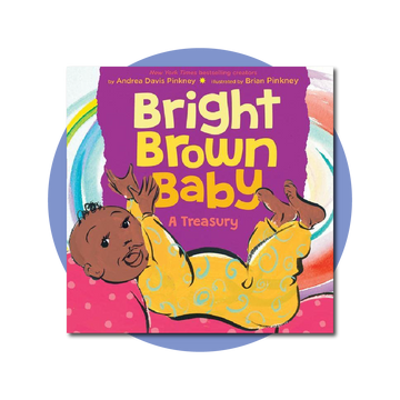 Bright Brown Baby: A Treasury