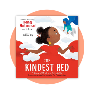 The Kindest Red: A Story of Hijab and Friendship (The Proudest Blue)