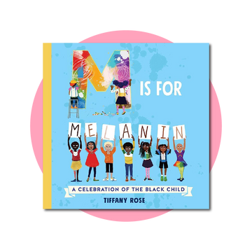 M is for Melanin: A Celebration of the Black Child