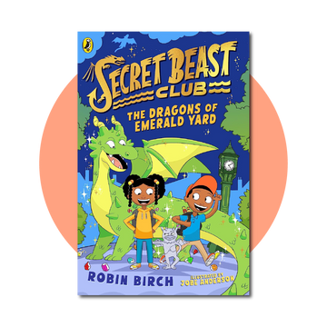 Secret Beast Club: The Dragons of Emerald Yard