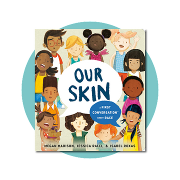 Our Skin: A First Conversation About Race