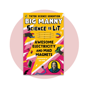 Awesome Electricity and Mad Magnets: From the SCIENCE IS LIT series by TikTok sensation Big Manny