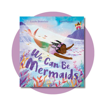 We Can Be Mermaids