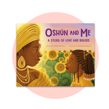 Oshún and Me: A Story of Love and Braids