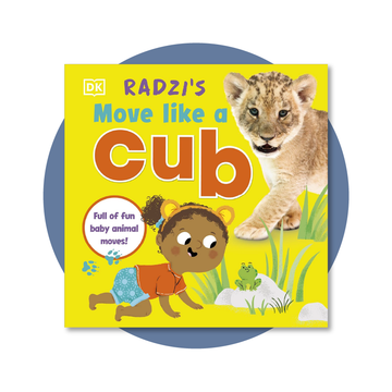 Radzi's Move Like a Cub: Full of Fun Baby Animal Moves