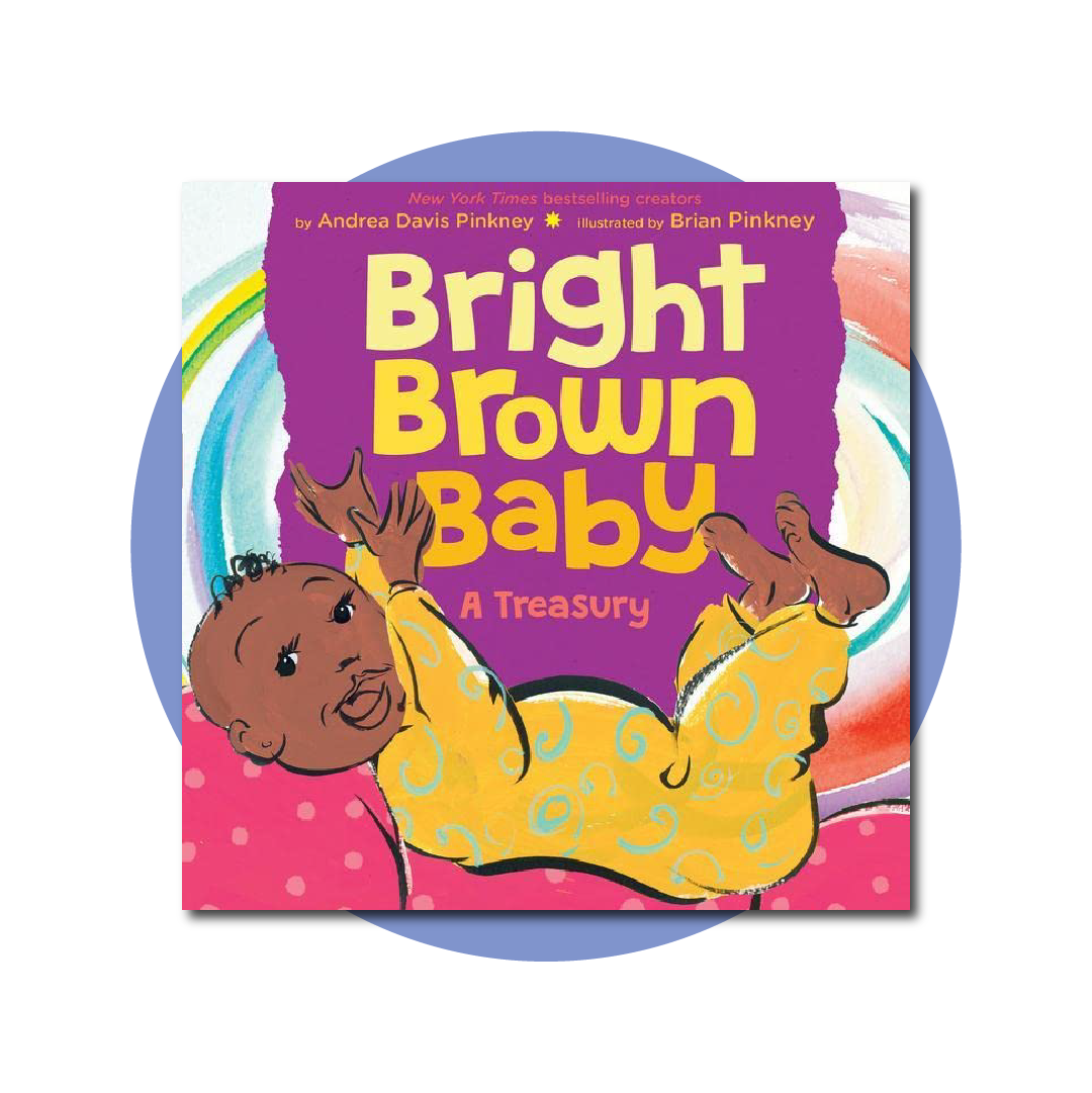 Bright Brown Baby:  A Treasury