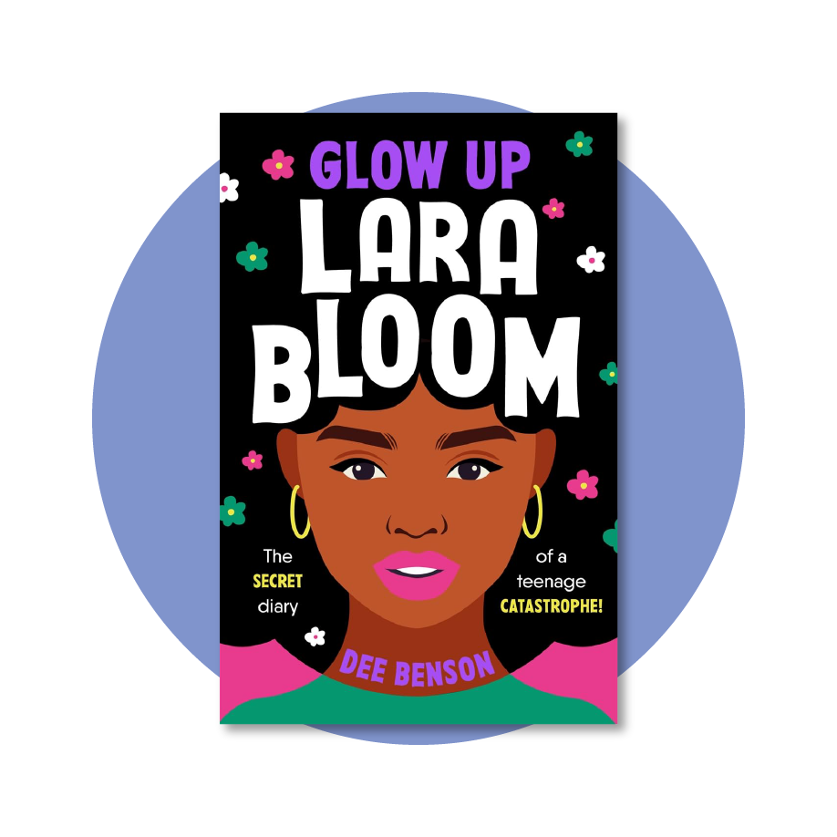 Glow Up, Lara Bloom: The secret diary of a teenage catastrophe!