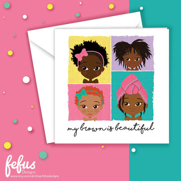 My Brown Is Beautiful - Black Kids Greetings Card